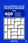 Calcudoku Plus Puzzle Books - 400 Easy to Master Puzzles 6x6 (Volume 2) - Book