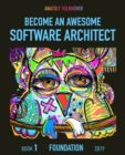 Become an Awesome Software Architect : Book 1: Foundation 2019 - Book