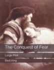 The Conquest of Fear : Large Print - Book