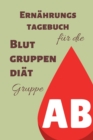 Ernahrungstagebuch fur die Blutgruppendiat - Gruppe AB : Tagebuch zum Ausfullen - Book