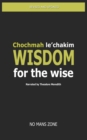 Wisdom for the wise : Chochmah le'chakim - Book