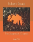 The Sceptical Chymist : Large Print - Book