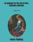 An Apology for the Life of Mrs. Shamela Andrews : Large Print - Book