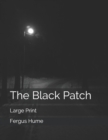 The Black Patch : Large Print - Book