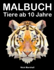 Malbuch Tiere ab 10 Jahre : Malbuch Fantastische Tiere mit Woelfe, Tiger und Pferde - Book