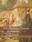 The Mystery Queen : Large Print - Book