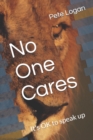 No One Cares : It's OK to speak up - Book