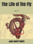 The Life of the Fly : Large Print - Book