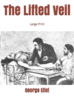 The Lifted Veil : Large Print - Book