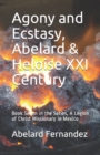 Agony and Ecstasy, Abelard & Heloise XXI Century : Book Seven in the Series, A Legion of Christ Missionary in Mexico - Book