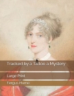 Tracked by a Tattoo a Mystery : Large Print - Book