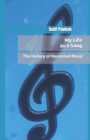My Life as a Song : The History of Recorded Music - Book