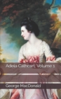 Adela Cathcart, Volume 1 - Book