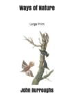 Ways of Nature : Large Print - Book