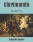 Clarimonde : Large Print - Book