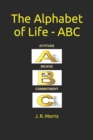 The Alphabet of Life - A B C - Book