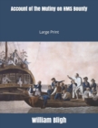 Account of the Mutiny on HMS Bounty : Large Print - Book