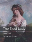 The Elect Lady : Large Print - Book
