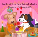 Bobke & His Best Friend Marley : Adventures of a Puppy in NYC - Book