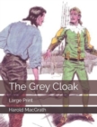 The Grey Cloak : Large Print - Book