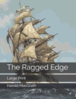The Ragged Edge : Large Print - Book