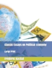 Classic Essays on Political Economy : Large Print - Book