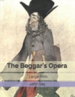 The Beggar's Opera : Large Print - Book