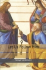 Let Us Follow Him - Book