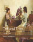 Trif and Trixy : Large Print - Book
