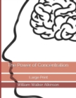 The Power of Concentration : Large Print - Book