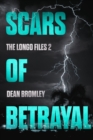 Scars of Betrayal : The Longo Files 2 - Book