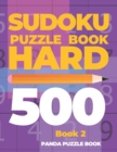 Sudoku Puzzle Book Hard 500 - Book 2 : Mind Games For Adults - Logic Games Adults - Brain Games Sudoku - Book