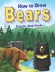 How to Draw Bears Step-by-Step Guide : Best Bear Drawing Book for You and Your Kids - Book