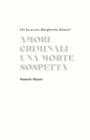 Amori criminali una morte sospetta : chi ha ucciso Margherita Romeo? - Book