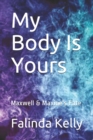 My Body Is Yours : Maxwell & Maxine's Fate - Book