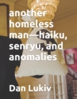another homeless man-haiku, senryu, and anomalies - Book