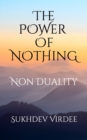 The Power Of Nothing : Non Duality - Book