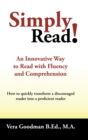 Simply Read! : An Innovative Way to Read with Fluency and Comprehension - Book