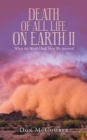 Death of All Life on Earth Ii : When the World Died, How We Survived - eBook