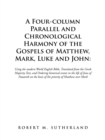 A Four-Column Parallel and Chronological Harmony of the Gospels of Matthew, Mark, Luke and John : Using the Modern World English Bible, Translated from the Greek Majority Text, and Ordering Historical - Book