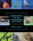 Around Brazil on the "International Adventurer" : A Fictional Panegyric - eBook