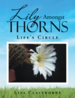 Lily Amongst Thorns : Life's Circle - eBook
