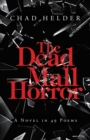 The Dead Mall Horror : A Novel in 49 Poems - eBook