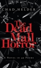 The Dead Mall Horror : A Novel in 49 Poems - Book