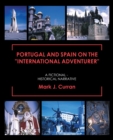 Portugal and Spain on the "International Adventurer" : A Fictional - Historical Narrative - eBook