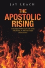 The Apostolic  Rising : The Restoration of the Apostolic Ministries (Functions) - eBook