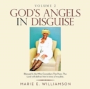 God's Angels in Disguise : Blessed Is He Who Considers the Poor; the Lord Will Deliver Him in Time of Trouble. - Book