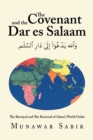 The Covenant and the Dar Es Salaam : The Betrayal and the Renewal of Islam's World Order - Book
