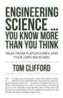 Engineering  Science ... You Know More Than You Think : Tales from Playgrounds and Your Own Backyard - eBook