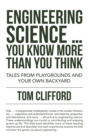 Engineering Science ... You Know More Than You Think : Tales from Playgrounds and Your Own Backyard - Book